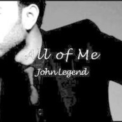 All of Me - John Legend
