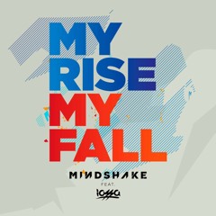 Mindshake feat. Iossa - My Rise My Fall (Radio Edit)
