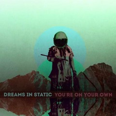 Dreams in Static - You're On Your Own (Split Mind Vocal Fix)