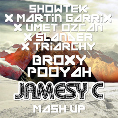 Showtek x Martin Garrix x Umet Ozcan x Slander x Triarchy - Broxy Pooyah (Jamesy C Mash up) Free DL
