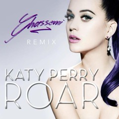Katy Perry - Roar (Ghassemi Remix)