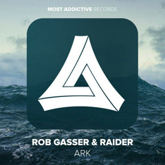 Rob Gasser & Raider - Ark (Original Mix) [OUT NOW!]