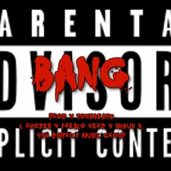 BANG - 9th District (prod x Tonebeatz)