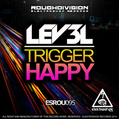 ESROU095 Lev3l - Trigger Happy (TOP 7 ON BEATPORT)