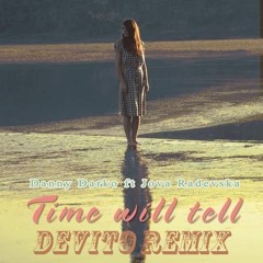 Danny Darko feat. Jova Radevska - Time Will Tell ( Devito Remix)