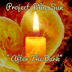 After The Dark - Project Blue Sun    - Out Now