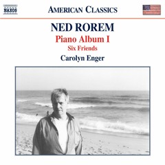 Ned Rorem: Six Friends — For Barbara