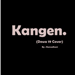 Kangen - Dewa 19 (Cover by Ramadhani)