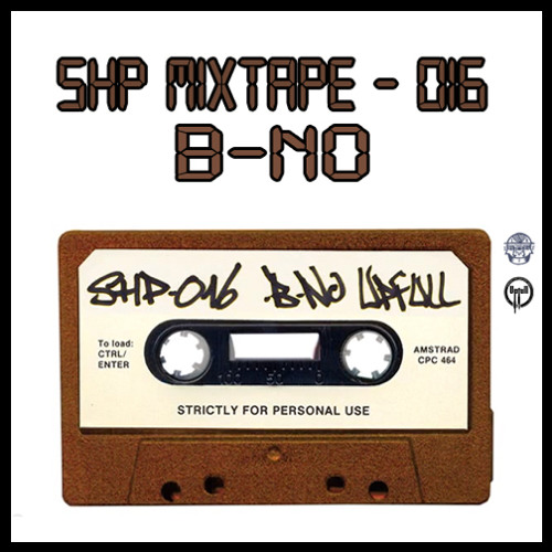 Stand High Patrol MIXTAPE 016 by B-NO