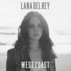 Lana Del Rey - West Coast (Slowed)