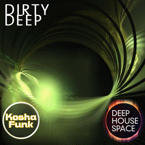 Deep House Space 18: Dirty deep (KoshaFunk)
