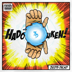 Zeds Dead - Hadouken