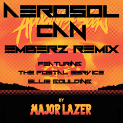 Major Lazer Ft. Pharrell - Aerosol Can (EMBERZ REMIX ft. The Postal Service and Ellie Goulding)