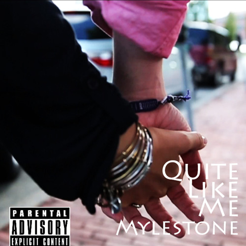 Mylestone- Quite Like Me