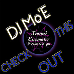 Dj Mo'e - Check This Out ( Original ) OUT NOW