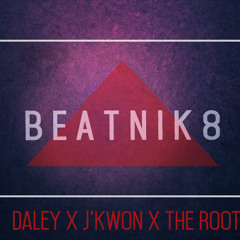 Daley x J'kwon x The Roots (Mixed By Beatnik8)