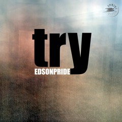 Edson Pride - Try (Mauro Mozart Remix)