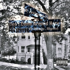 Don't Come Around Here Ft. Mongo, Blyrikal