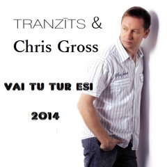 Chris Gross & Tranzīts - Vai Tu Tur Esi 2014