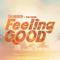 Solidisco (ft. Nina Simone) - Feeling Good [FREE DOWNLOAD]
