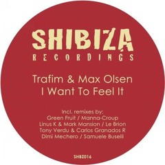 Trafim & Max Olsen - I Want to Feel It (Linus K & Mark Mansion Remix) [Shibiza Recordings]