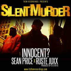 Innocent? (feat. Ruste Juxx & Sean Price) - "Silent Murder"