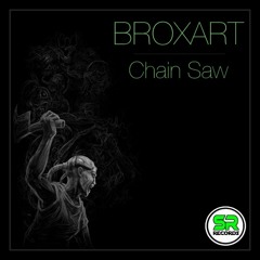 Broxart - Chain Saw (Original mix)