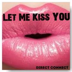 Let Me Kiss YOU