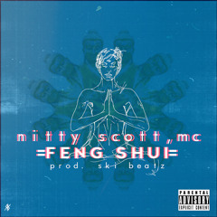 Nitty Scott, MC - Feng Shui (Prod. Ski Beatz)