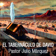 Julio Márquez - El tabernáculo de David - Clase 3