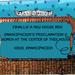 Emancipacion's Proclamation 2: Hella Women in this House