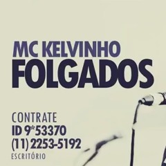 MC Kelvinho   Folgados