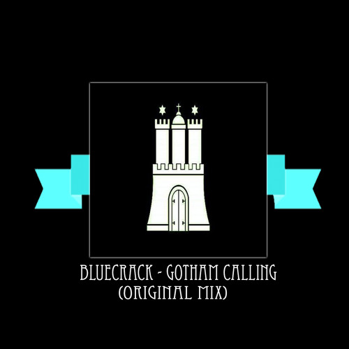 Bluecrack - Gotham Calling (Original Mix)