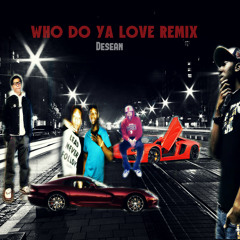 Who Do Ya Love Remix Feat YG