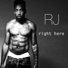 RJ - Right Here