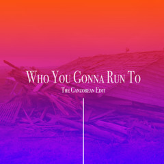 Solid Gold - Who You Gonna Run To(The Ganzobean Edit)