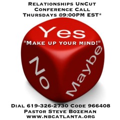Relationships UnCut P2 "Make up your Mind!" 2 Corinthians 10:3-6