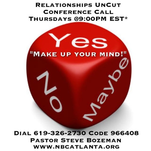 Relationships UnCut P2 "Make up your Mind!" 2 Corinthians 10:3-6