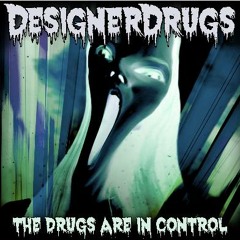 Designer Drugs - The Drugs Are In Control (Leathrface Remix)