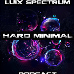 HARD MINIMAL Podcast #38 LUIX SPECTRUM