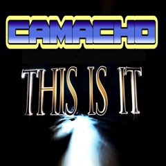 CAMACHO  THIS IS IT