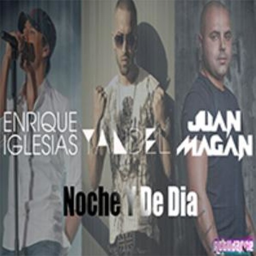Enrique Iglesias ft. Juan Magan y Yandel - Noche & de dia