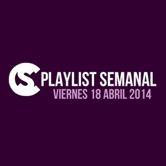 Playlist Semanal - 18 Abril 2014