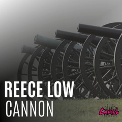 Reece Low - Cannon (Original Mix) Free Download!!!