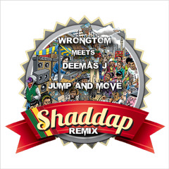 WRONGTOM Meets DEEMAS J "JUMP + MOVE + ROCK" REMIX (FREE DOWNLOAD)
