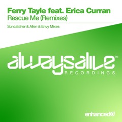 Ferry Tayle Feat Erica Curran - Rescue Me (Allen & Envy Remix) [Always Alive / Enhanced]