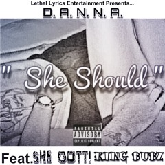 She Should (Feat. She Gotti, King Bubz)