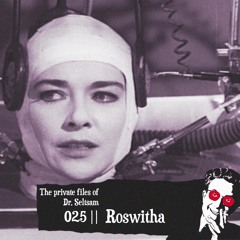 The Private Files Of Dr. Seltsam 025 || Roswitha "Underneath that Burning Sun" ||