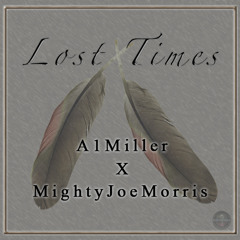 Lost Times (co-produced by A1Miller)