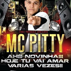 MC PITTY - AH NOVINHA HOJE TU VAI AMAR VARIAS VEZES - OFICIAL